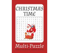 Christmas Time Multi-Puzzle Book: Christmas Multi Puzzle Book for Adults, Seniors & Teens: Multi Puzzles with Easy to Read Print about Christmas Time, ... for Vacations, Holidays and Free Time