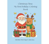 Christmas Time - My First Holiday Coloring Book: Coloring book for kids ages 4-6