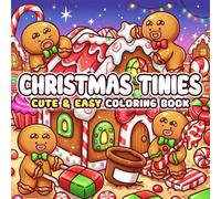 Christmas Tinies Coloring Book: Relax Into Charming Little Holiday Coloring Pages With Cute Tiny Characters, Snowy Details, Cozy Festive Vibes for Kids and Adults