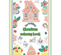 Christmas Toddler Coloring Book: 100 BIG, Easy To Color, Fun And Festive Christmas Designs To Color And Learn This Holiday Season. For Ages 1-4.: Perfect Christmas Gift For Kids