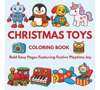 Christmas Toys Coloring Book: Bold Easy Pages Featuring Festive Playtime Joy
