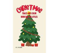 CHRISTMAS: TRACE AND COLOR BOOK FOR THE LITTLES