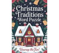 Christmas Traditions Word Puzzle: Holiday-Themed | Packed with 50 Fun and Festive Challenges | Includes Solutions for Easy Learning