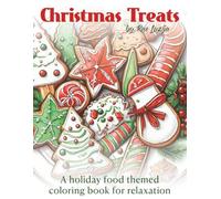 Christmas Treats: A holiday food themed coloring book for relaxation