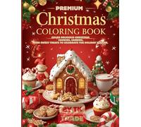 Christmas Treats & Sweets Coloring Book (Vol. 2): Festive Cookies, Gingerbread & Candy Fun - Perfect Holiday Activity for Kids!: Color delicious ... sweet treats to celebrate the holiday season.