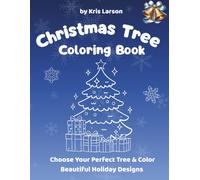 Christmas Tree Coloring Book: Choose Your Perfect Tree & Color Beautiful Holiday Designs