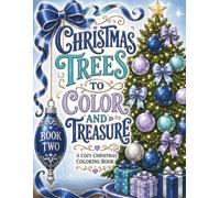 Christmas Trees to Color and Treasure: A Cozy Christmas Coloring Book