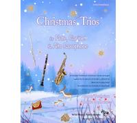 Christmas Trios for Flute, Clarinet and Alto Saxophone: 24 Traditional Christmas Carols arranged especially for flute, clarinet and alto saxophone ... Grades 3 - 5 standard. Most are in easy keys.