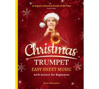 Christmas Trumpet Easy Sheet Music with Letters for Beginners: 50 Popular Classical Carols of All Time I Songs with Simple Chords + Lyrics I Book for Kids Adults I Level 1