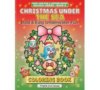 Christmas Under the Sea Coloring Book: Bold & Easy Underwater Fun with Cute Sea Creatures & Festive Ocean Adventures