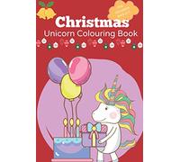 Christmas Unicorn colouring book for children ages 3-5: A Christmas gift for children to develop their motor skill | Christmas activity book for ... children | Unicorn activity book for toddlers