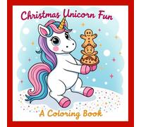 Christmas Unicorn Fun: A Coloring Book