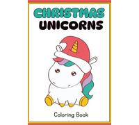 Christmas Unicorns: Coloring Book