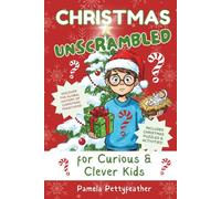 Christmas Unscrambled for Curious & Clever Kids: Christmas Traditions, History & Fun Holiday Activities for Kids Ages 7-12
