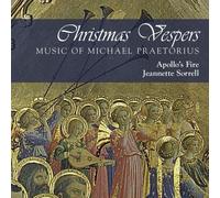 Christmas Vespers: Music Of Michael Praetorius by Apollo's Fire & Jeanette Sorrell