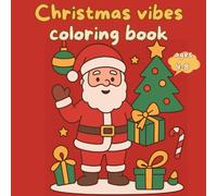 Christmas Vibes Coloring Book: Cute & Cozy Holiday Coloring Pages for Kids Ages 4-8