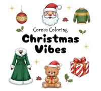 Christmas Vibes: Cozy Coloring Book for Adults, Teens, and Kids with Mittens, Hats, Gingerbread Cookies, Coats, Santa, Trees, Presents, and More