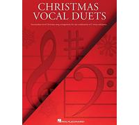 Christmas Vocal Duets Intermediate-Level Christmas Song Arrangements for Any Combination of 2 Voices & Piano: Intermediate-Level Christmas Song Arrangements For Any Combination of 2 Voices and Piano