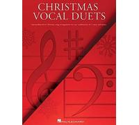 Christmas Vocal Duets Intermediate-Level Christmas Song Arrangements for Any Combination of 2 Voices & Piano: Intermediate-Level Christmas Song Arrangements For Any Combination of 2 Voices and Piano