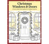 Christmas Windows & Doors (A Festive Adult Coloring Book for Holiday Creativity)