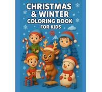 Christmas & Winter Coloring Book for Kids: 50 pages, Cute Santa’s Helpers, Reindeer, Snowman and Holiday Fun