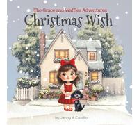 Christmas Wish: The Grace and Waffles Adventures
