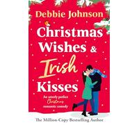 Christmas Wishes and Irish Kisses: An Utterly Perfect Christmas Romantic Comedy
