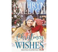 Christmas Wishes: Christmas In Alpine Falls