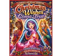 CHRISTMAS WISHES COME TRUE: A MAGICAL ACTIVITY BOOK FILLED WITH CHRISTMAS FUN