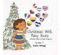 Christmas With Many Roots: Celebrating Traditions and Family Through Love