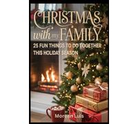 Christmas with My Family: 25 fun things to do together this holiday season