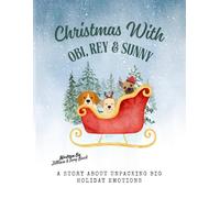 Christmas with Obi, Rey & Sunny: A Story About Unpacking Big Holiday Emotions