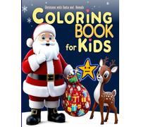 Christmas with Santa and Animals: Christmas Coloring Book for Kids Ages 2-6| Fun with Santa, Snowmen, Ornaments and Cute Animals in Winter| Big and ... or New Year Gift for Boys and Girls !