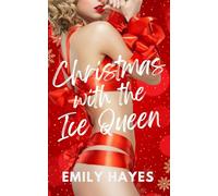 Christmas with the Ice Queen: A Steamy Sapphic Small-Town Holiday Romance