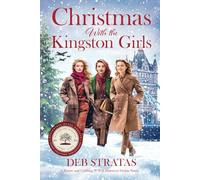 Christmas With the Kingston Girls: A Festive and Uplifting WWII Historical Fiction Novel