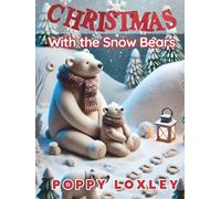 Christmas With the Snow Bears in Clay!: A Holiday Adventure with Games, Rhymes, and Arctic Fun!