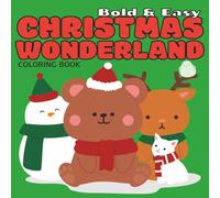 Christmas Wonderland Bold and Easy Coloring Book: 40 Bold & Easy Cozy Christmas Designs for Relaxation & Fun for All Ages | Single-Sided Pages