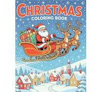 Christmas Wonders Coloring Book for Adults and Teens: 56 Festive Illustrations Featuring Jolly Santa Claus, Playful Elves, Reindeer, Cute Penguins, ... Winter Scenes and More (Large 8.5 x 11 Size)