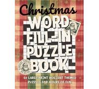 Christmas Word Fill in Puzzle Book for Adults: Large Print Christmas Word Fill-In Puzzle Book for Adults & Seniors - 50 Holiday-Themed Puzzles for Relaxation, Brain Exercise & Festive Fun (8.5 x 11")
