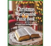 Christmas Word Scramble Puzzle Book: 40 Scrambled Puzzles from King James Bible: A Faith-Filled Puzzle Journey Celebrating the Birth of Christ with Scripture-Inspired Word Scrambles