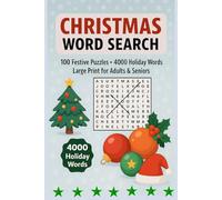 CHRISTMAS WORD SEARCH: 100 Festive Puzzles • 4000 Holiday Words • Large Print Activity Book for Adults & Seniors And Total 128 Pages Size 6 x 9 inches