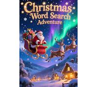 Christmas Word Search Adventure: 50 Holiday Puzzles for Children Who Love a Challenge plus 10 Bonus Coloring Pages!