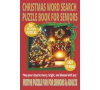 CHRISTMAS WORD SEARCH PUZZLE BOOK FOR SENIORS: Word Searches With Easy to Read Print About Christmas Traditions, Festive Fun & Holiday Cheer and more ... Holidays, Vacations & Relaxing Winter Days