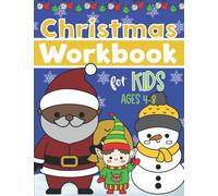 Christmas Workbook for Kids: ages 4-8: Mazes, I Spy, Crossword Puzzles, Word Search, Shadow Match, Count and Match, Dot to Dot. Spot the Difference, ... Sentence Tracing, Seek and Find, and more!