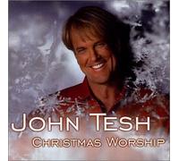 Christmas Worship by John Tesh (2002-10-01)