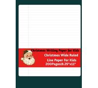 Christmas Writing Paper for Kids: Festive Wide Ruled Lined Notebook for Letters, Stories, Handwriting Practice, Holiday Notes & Christmas Memories