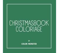 CHRISTMASBOOK COLORIAGE by ColorMonster: Coloriage de noël pour adulte