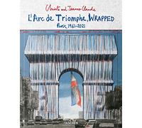 Christo and Jeanne-Claude. L'Arc de Triomphe, wrapped. Paris 1961-2021. Ediz. inglese, francese e tedesca. Advance edition