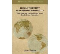 Christo Lombaard The Old Testament and Christian Spirituality (Tascabile)