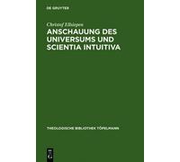 Christof Ellsie Anschauung des Universums und Scientia Intuit (Copertina rigida)